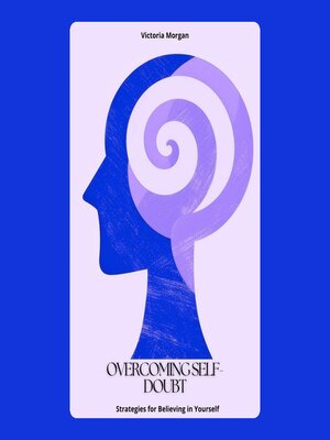 cover image of Overcoming Self-Doubt